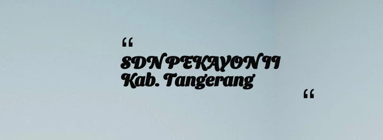 thumbnail for SDN PEKAYON II Kab. Tangerang