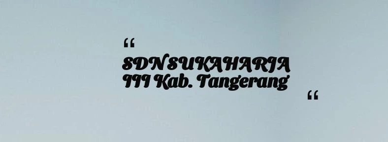 thumbnail for SDN SUKAHARJA III Kab. Tangerang