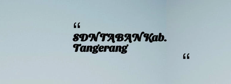 thumbnail for SDN TABAN Kab. Tangerang