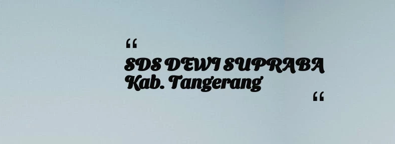 thumbnail for SDS DEWI SUPRABA Kab. Tangerang
