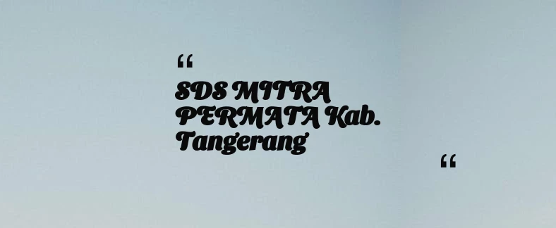thumbnail for SDS MITRA PERMATA Kab. Tangerang