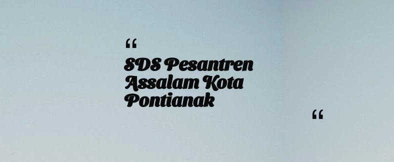 thumbnail for SDS Pesantren Assalam Kota Pontianak