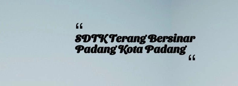 thumbnail for SDTK Terang Bersinar Padang Kota Padang