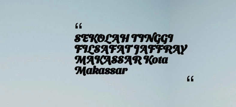 thumbnail for SEKOLAH TINGGI FILSAFAT JAFFRAY MAKASSAR Kota Makassar