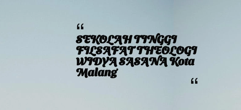 thumbnail for SEKOLAH TINGGI FILSAFAT THEOLOGI WIDYA SASANA Kota Malang