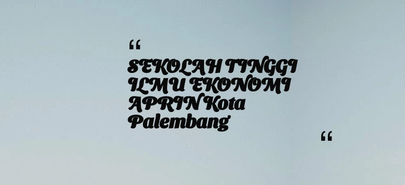 thumbnail for SEKOLAH TINGGI ILMU EKONOMI APRIN Kota Palembang