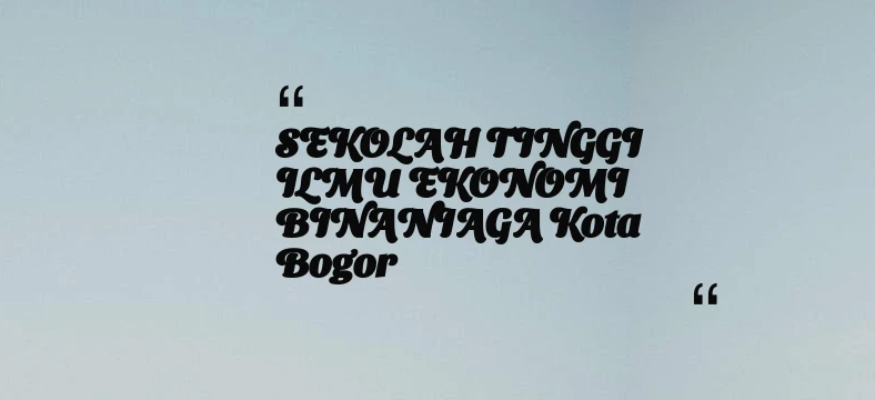 thumbnail for SEKOLAH TINGGI ILMU EKONOMI BINANIAGA Kota Bogor