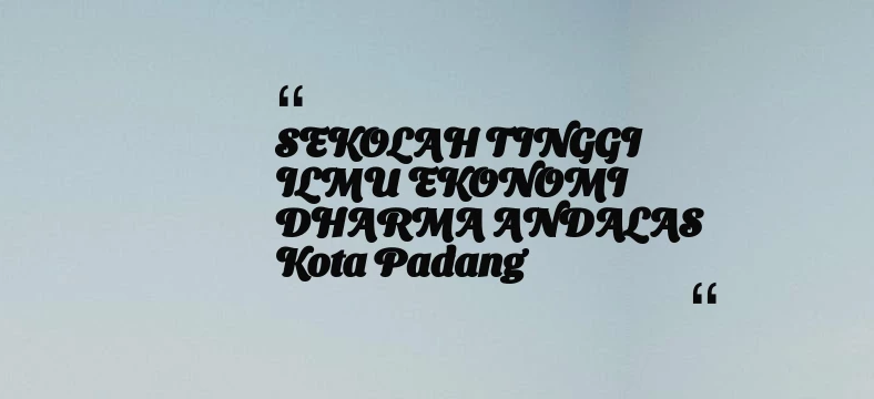 thumbnail for SEKOLAH TINGGI ILMU EKONOMI DHARMA ANDALAS Kota Padang