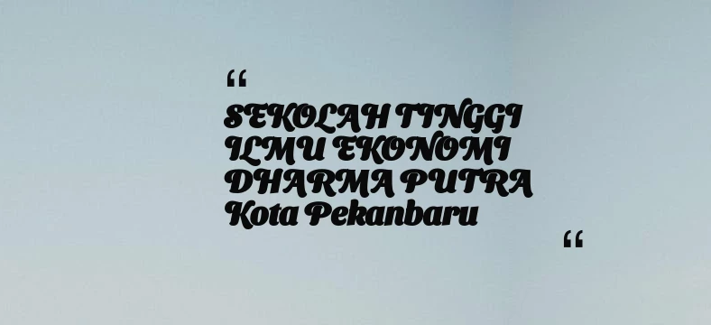 thumbnail for SEKOLAH TINGGI ILMU EKONOMI DHARMA PUTRA Kota Pekanbaru