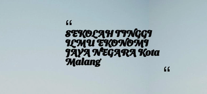 thumbnail for SEKOLAH TINGGI ILMU EKONOMI JAYA NEGARA Kota Malang