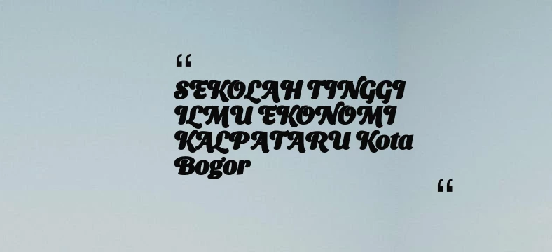 thumbnail for SEKOLAH TINGGI ILMU EKONOMI KALPATARU Kota Bogor