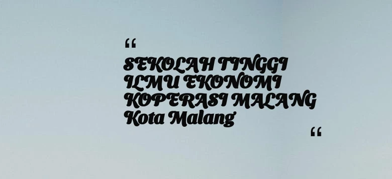 thumbnail for SEKOLAH TINGGI ILMU EKONOMI KOPERASI MALANG Kota Malang