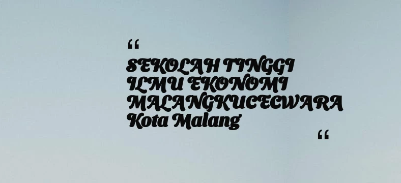 thumbnail for SEKOLAH TINGGI ILMU EKONOMI MALANGKUCECWARA Kota Malang