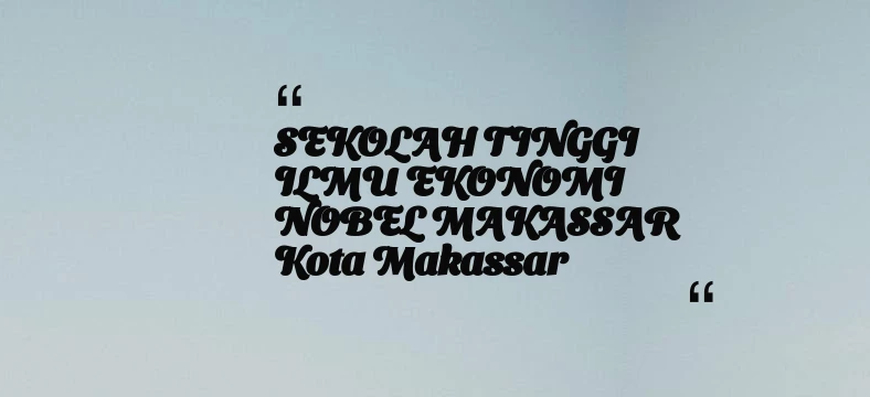 thumbnail for SEKOLAH TINGGI ILMU EKONOMI NOBEL MAKASSAR Kota Makassar