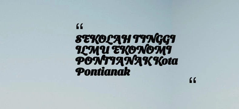 thumbnail for SEKOLAH TINGGI ILMU EKONOMI PONTIANAK Kota Pontianak