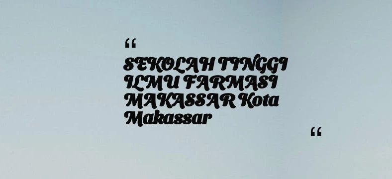 thumbnail for SEKOLAH TINGGI ILMU FARMASI MAKASSAR Kota Makassar