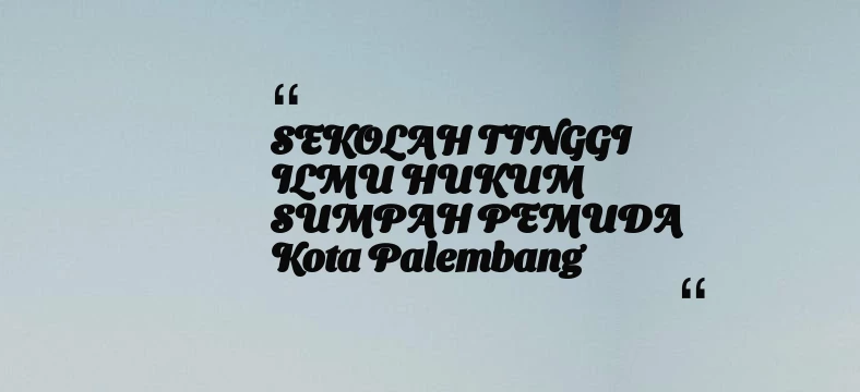 thumbnail for SEKOLAH TINGGI ILMU HUKUM SUMPAH PEMUDA Kota Palembang