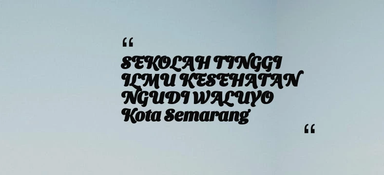 thumbnail for SEKOLAH TINGGI ILMU KESEHATAN NGUDI WALUYO Kota Semarang