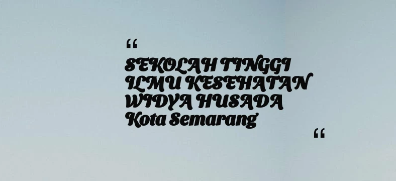 thumbnail for SEKOLAH TINGGI ILMU KESEHATAN WIDYA HUSADA Kota Semarang