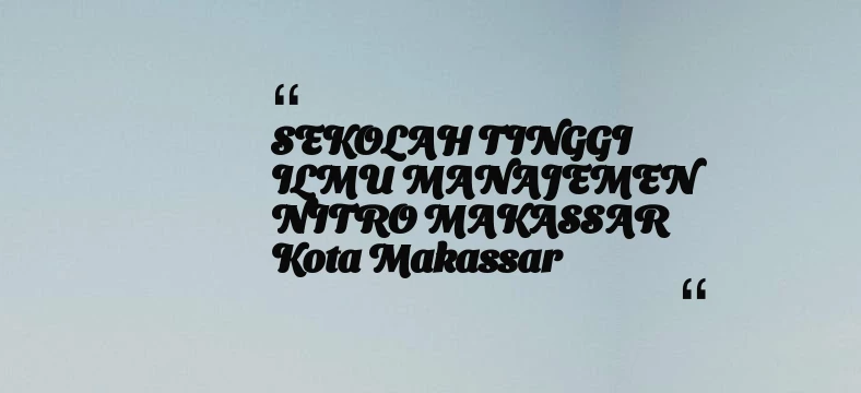 thumbnail for SEKOLAH TINGGI ILMU MANAJEMEN NITRO MAKASSAR Kota Makassar