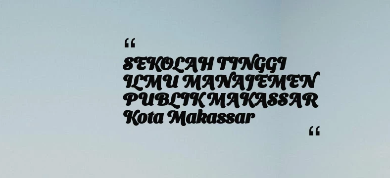 thumbnail for SEKOLAH TINGGI ILMU MANAJEMEN PUBLIK MAKASSAR Kota Makassar