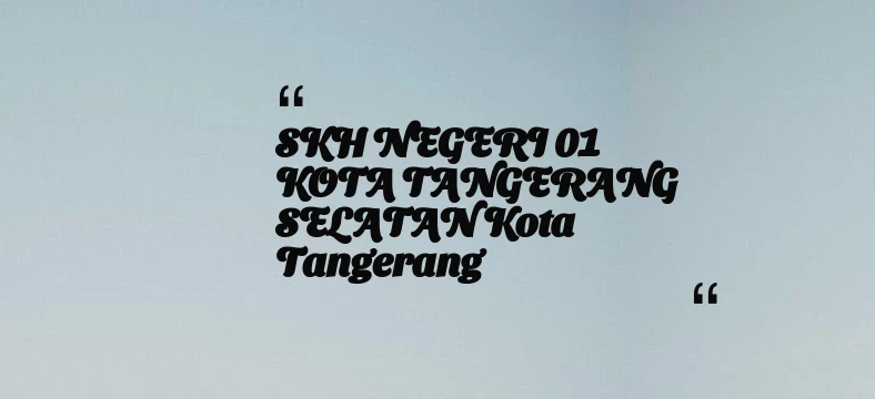 thumbnail for SKH NEGERI 01 KOTA TANGERANG SELATAN Kota Tangerang