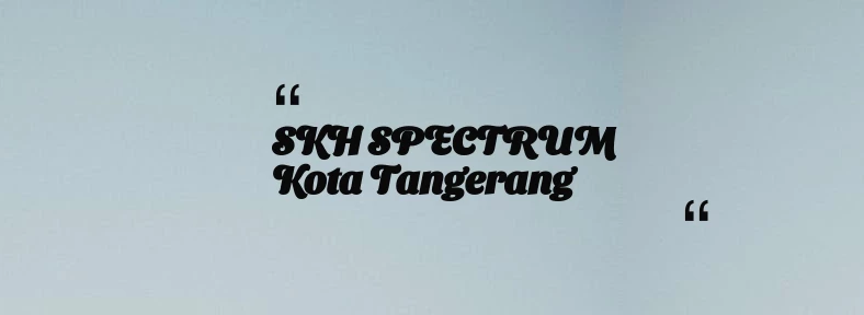 thumbnail for SKH SPECTRUM Kota Tangerang