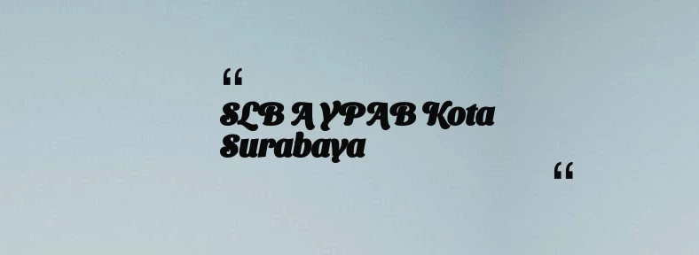 thumbnail for SLB A YPAB Kota Surabaya