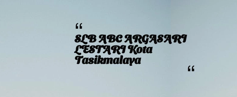 thumbnail for SLB ABC ARGASARI LESTARI Kota Tasikmalaya