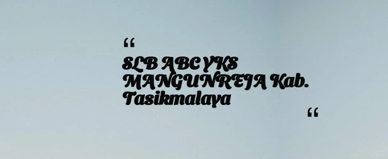 thumbnail for SLB ABC YKS MANGUNREJA Kab. Tasikmalaya