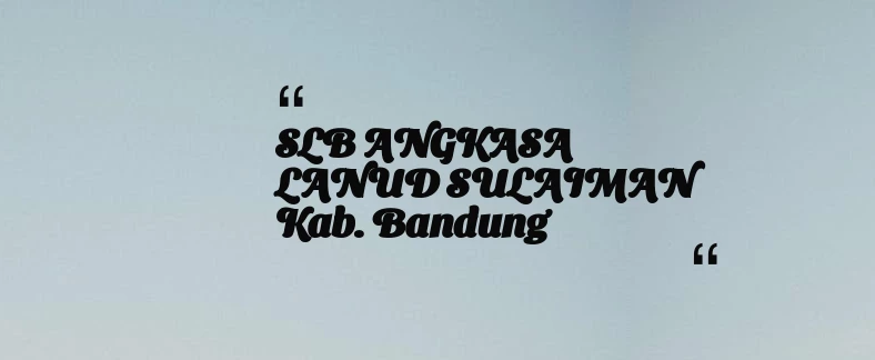 thumbnail for SLB ANGKASA LANUD SULAIMAN Kab. Bandung