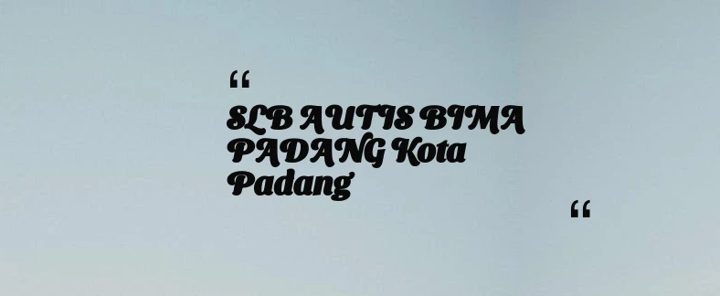 thumbnail for SLB AUTIS BIMA PADANG Kota Padang