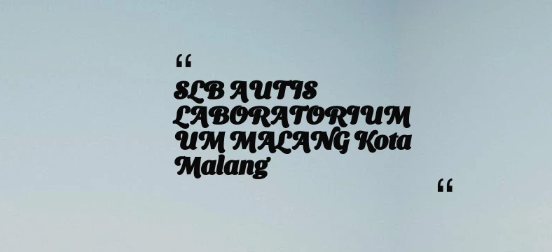 thumbnail for SLB AUTIS LABORATORIUM UM MALANG Kota Malang