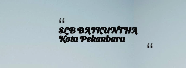 thumbnail for SLB BAIKUNTHA Kota Pekanbaru