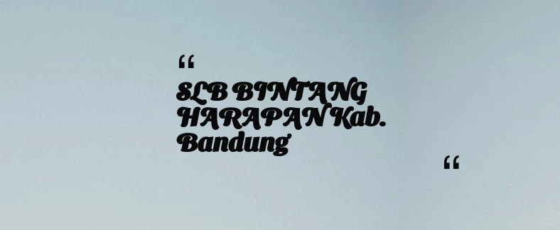 thumbnail for SLB BINTANG HARAPAN Kab. Bandung