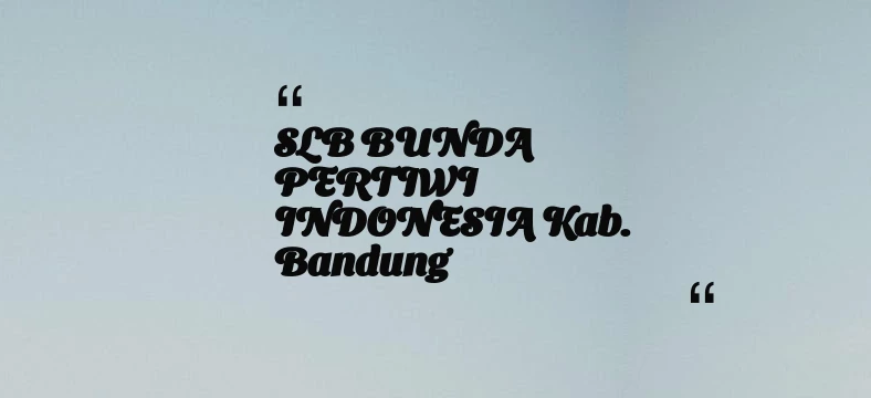 thumbnail for SLB BUNDA PERTIWI INDONESIA Kab. Bandung