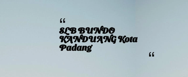 thumbnail for SLB BUNDO KANDUANG Kota Padang