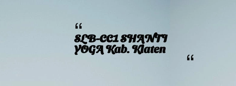 thumbnail for SLB-CC1 SHANTI YOGA Kab. Klaten