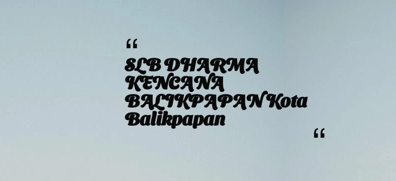 thumbnail for SLB DHARMA KENCANA BALIKPAPAN Kota Balikpapan