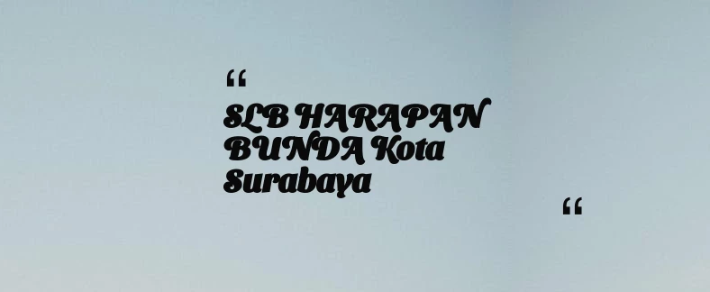 thumbnail for SLB HARAPAN BUNDA Kota Surabaya