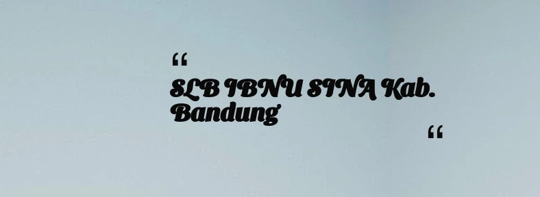 thumbnail for SLB IBNU SINA Kab. Bandung