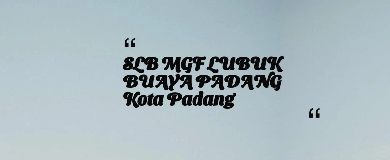 thumbnail for SLB MGF LUBUK BUAYA  PADANG Kota Padang