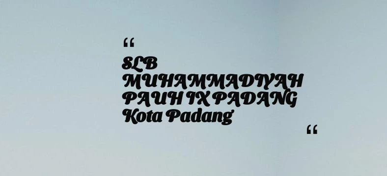 thumbnail for SLB MUHAMMADIYAH PAUH IX PADANG Kota Padang