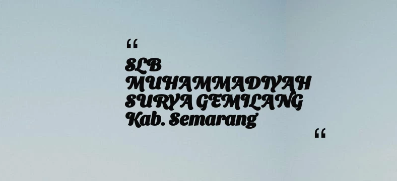 thumbnail for SLB MUHAMMADIYAH SURYA GEMILANG Kab. Semarang