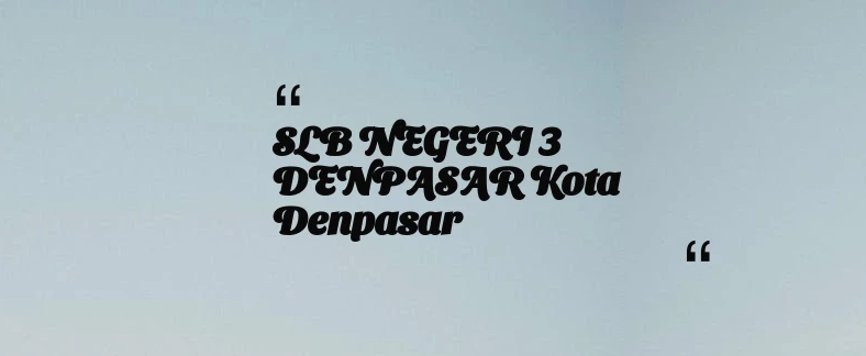 thumbnail for SLB NEGERI 3 DENPASAR Kota Denpasar