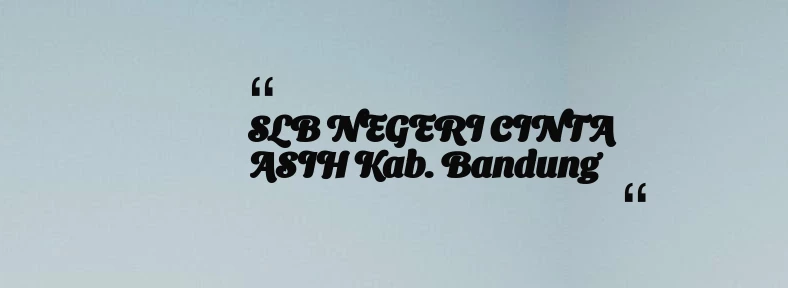 thumbnail for SLB NEGERI CINTA ASIH Kab. Bandung