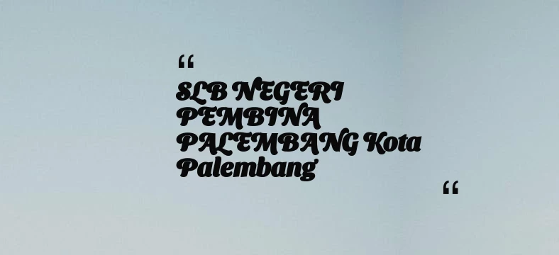 thumbnail for SLB NEGERI PEMBINA PALEMBANG Kota Palembang