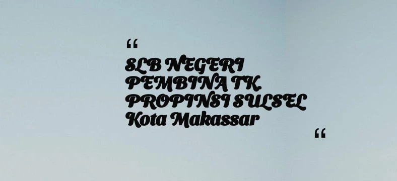 thumbnail for SLB NEGERI PEMBINA TK. PROPINSI SULSEL Kota Makassar