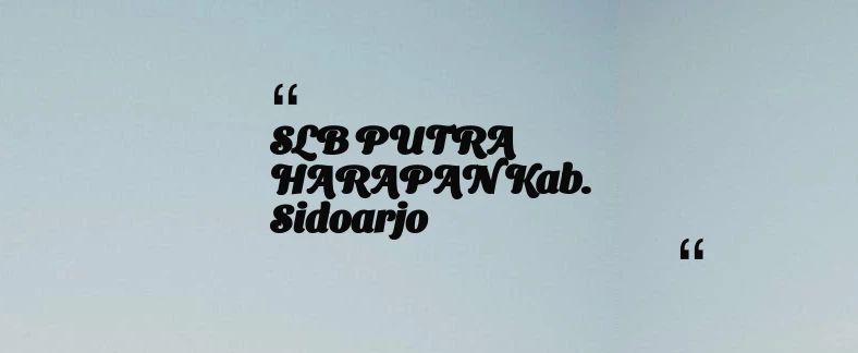 thumbnail for SLB PUTRA HARAPAN Kab. Sidoarjo