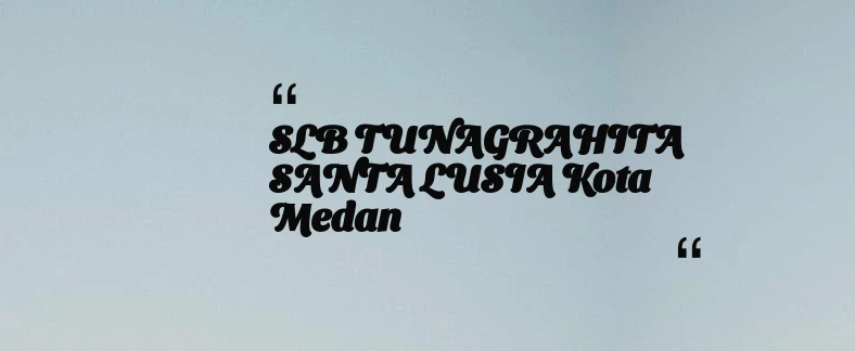 thumbnail for SLB TUNAGRAHITA SANTA LUSIA Kota Medan